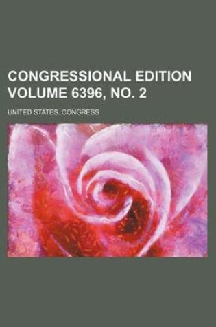 Cover of Congressional Edition Volume 6396, No. 2