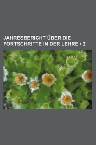 Cover of Jahresbericht Uber Die Fortschritte in Der Lehre (2)