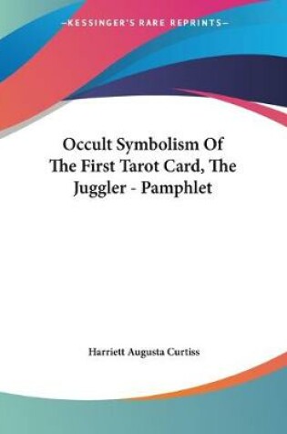 Cover of Occult Symbolism Of The First Tarot Card, The Juggler - Pamphlet