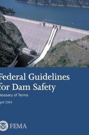 Cover of Federal Guidelines for Dam Safety