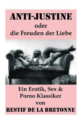 Book cover for Anti-Justine oder die Freuden der Liebe (Ein Erotik, Sex & Porno Klassiker)