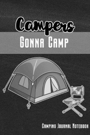 Cover of Campers Gonna Camp Camping Journal Notebook