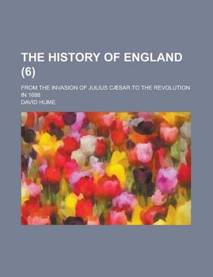 Book cover for The History of England; From the Invasion of Julius Caesar to the Revolution in 1688 (6)