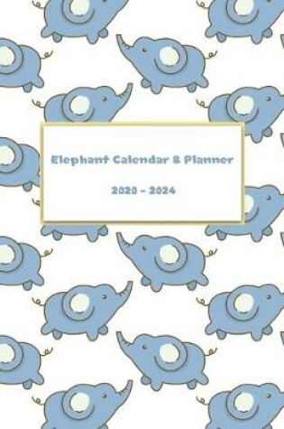 Cover of Elephant Calendar & Planner 2020-2024