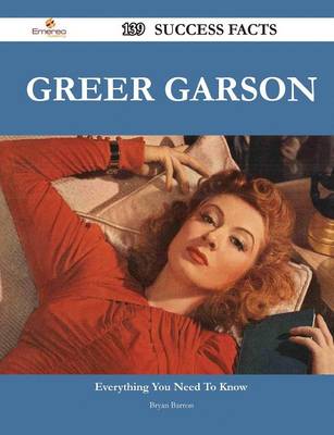 Book cover for Greer Garson 139 Success Facts - Everything You Need to Know about Greer Garson