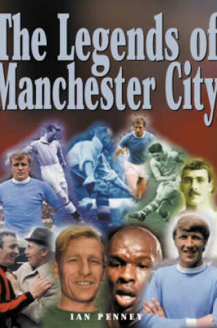 Cover of The Legends of Manchester City