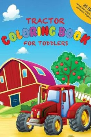 Cover of Tractor Coloring Book For Toddlers