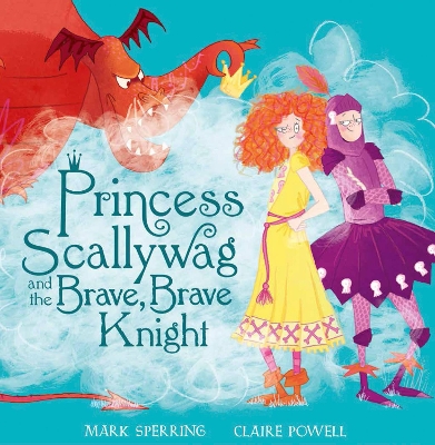 Book cover for Princess Scallywag and the Brave, Brave Knight