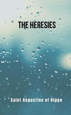 Book cover for The Heresies- revised translation