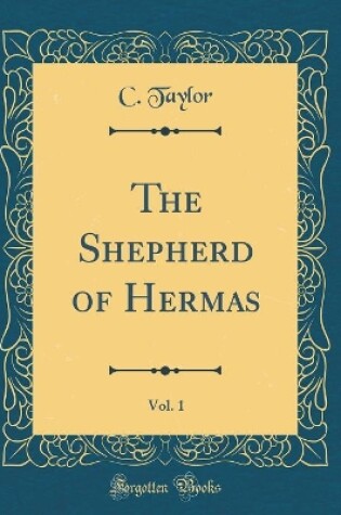 Cover of The Shepherd of Hermas, Vol. 1 (Classic Reprint)