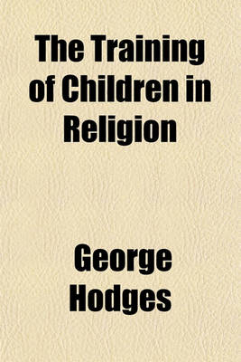 Book cover for The Training of Children in Religion