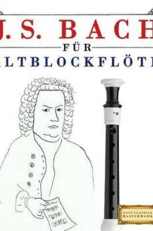 Cover of J. S. Bach F r Altblockfl te