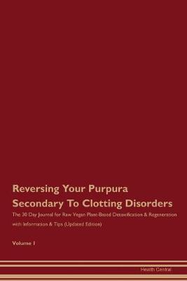 Book cover for Reversing Your Purpura Secondary To Clotting Disorders