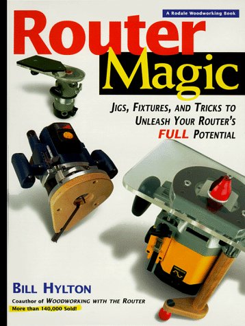 Book cover for Router Magic: Jigs, Fixtures and Tricks to Unleash Your Router's Full Potential