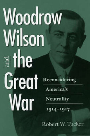 Cover of Woodrow Wilson and the Great War