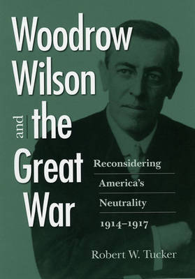 Book cover for Woodrow Wilson and the Great War