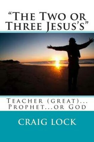 Cover of "The Two or Three Jesus's"