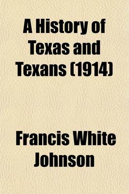 Book cover for A History of Texas and Texans (Volume 1)