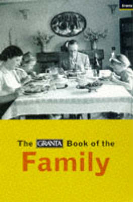 Book cover for Granta Book of the Family