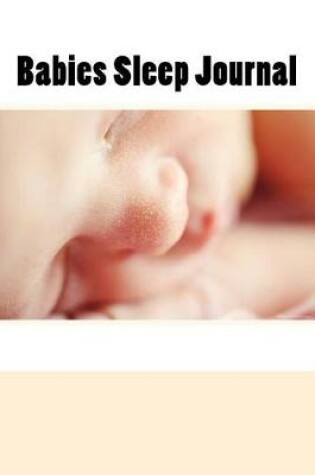 Cover of Babies Sleep Journal