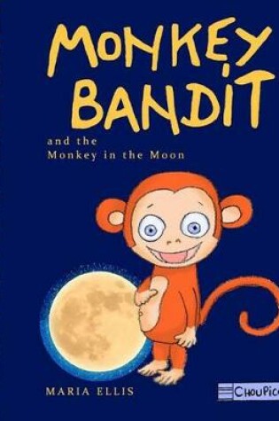 Cover of Monkey Bandit and the Monkey in the Moon