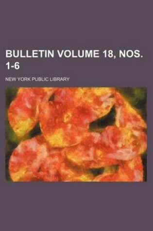 Cover of Bulletin Volume 18, Nos. 1-6