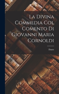 Book cover for La Divina Commedia Col Comento Di Giovanni Maria Cornoldi