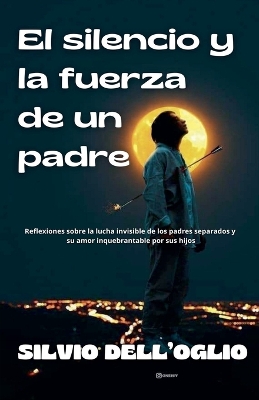 Cover of El silencio y las fuerza de un padre