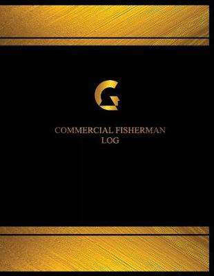 Book cover for Commercial Fisherman Log (Log Book, Journal - 125 pgs, 8.5 X 11 inches)