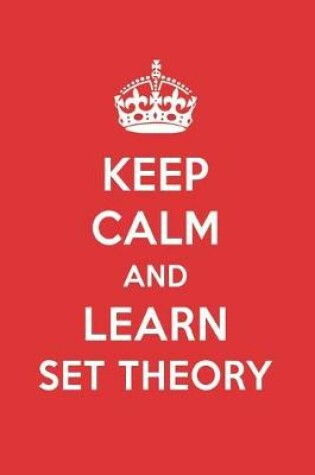 Cover of Keep Calm and Learn Set Theory