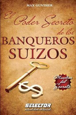 Book cover for El Poder Secreto de Los Banqueros Suizos