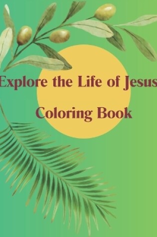 Cover of Explore the Life of Jesus Coloring Book