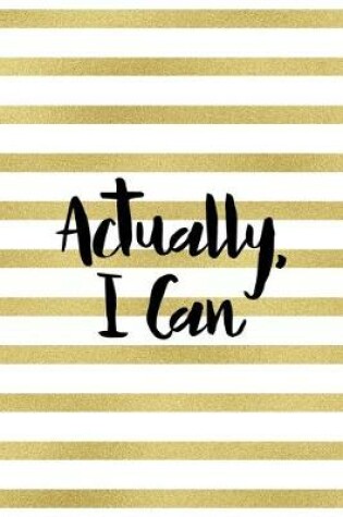 Cover of Actually, I Can