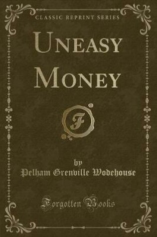 Cover of Uneasy Money (Classic Reprint)