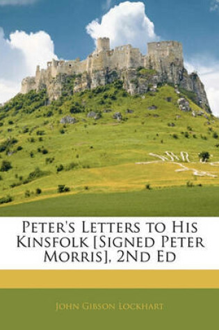 Cover of Peter's Letters to His Kinsfolk [Signed Peter Morris], 2nd Ed