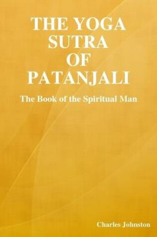 Cover of The Yoga Sutra of Patanjali: The Book of the Spiritual Man