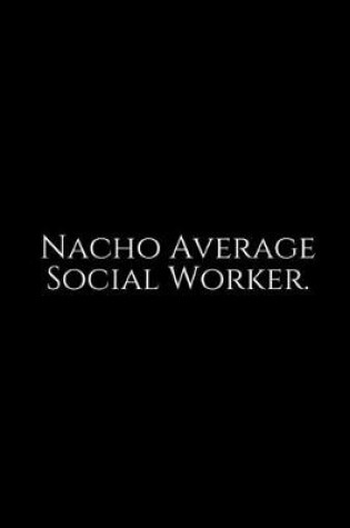 Cover of Nacho Average Social Worker