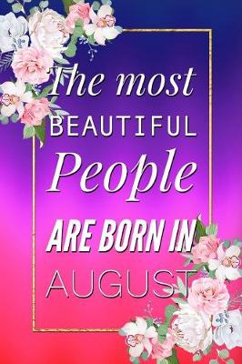 Book cover for The Most Beautiful People Are Born In August