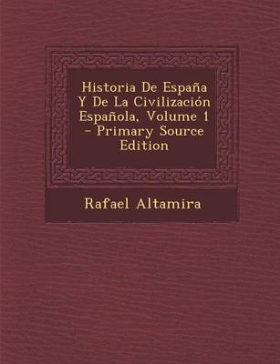 Book cover for Historia de Espana Y de la Civilizacion Espanola, Volume 1