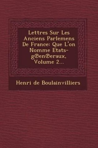 Cover of Lettres Sur Les Anciens Parlemens de France