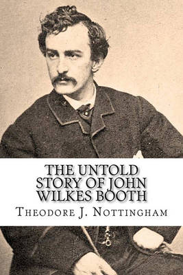 Book cover for The Untold Story of John Wilkes Booth