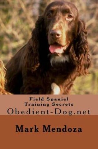 Cover of Field Spaniel Training Secrets