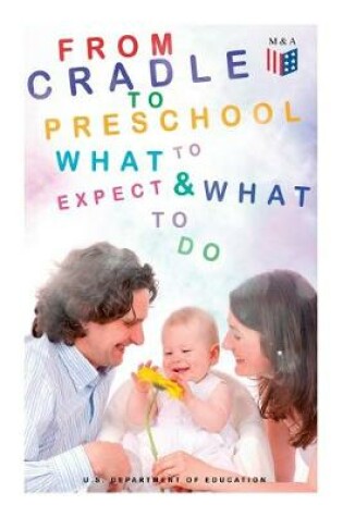 Cover of From Cradle to Preschool a What to Expect & What to Do