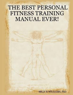 Book cover for The Best Personal Fitness Training Manual Ever!