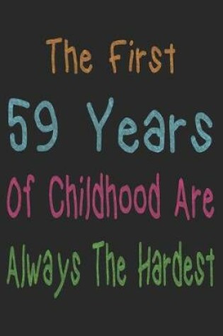 Cover of First 59 Years Of Childhood