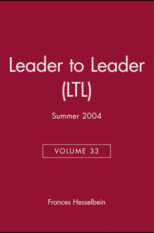 Cover of Leader to Leader (LTL), Volume 33, Summer 2004