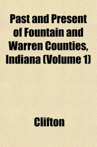 Cover of Past and Present of Fountain and Warren Counties, Indiana (Volume 1)