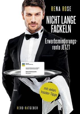 Book cover for Nicht lange fackeln Erwerbsminderungsrente Jetzt