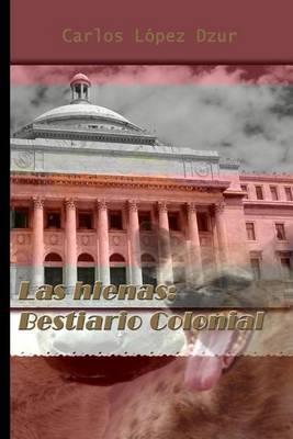 Book cover for Las Hienas / Bestiario colonial