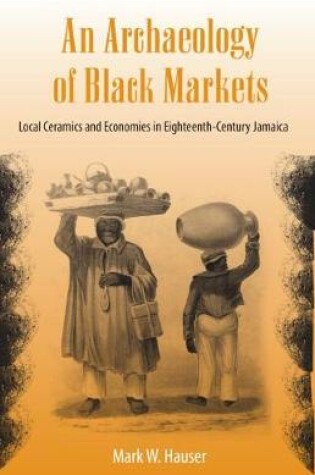 Cover of An Archaeology of Black Markets